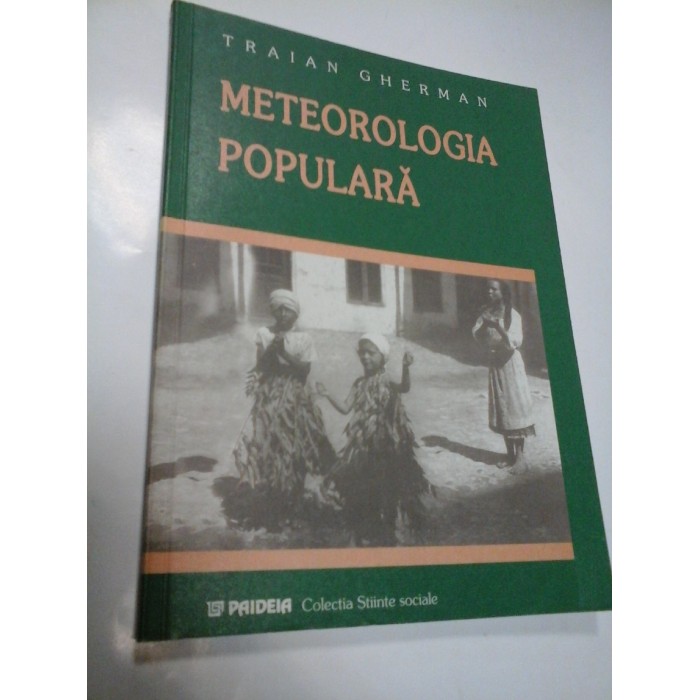 METEOROLOGIA POPULARA - TRAIAN GHERMAN METEOROLOGIA POPULARA - TRAIAN GHERMAN